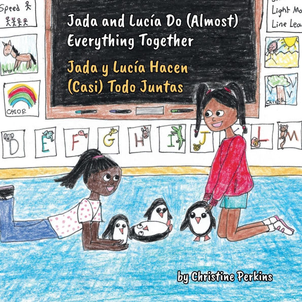 Jada and Lucï¿½a Do (Almost) Everything Together / Jada y Lucï¿½a Hacen (Casi) Todo Juntas: Bilingual Children's Picture Book for Ages 3-7 about Friendship, Confidence, and Speaking up