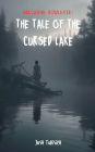 Macabre Roulette: The Tale of the Cursed Lake