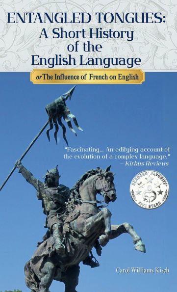 Entangled Tongues: A Short History of the English Language or The Influence of French on English