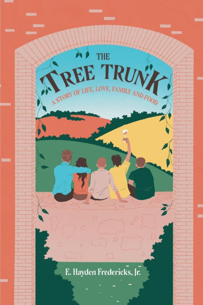 The Tree Trunk: A Story of Life, Love, Family and Food