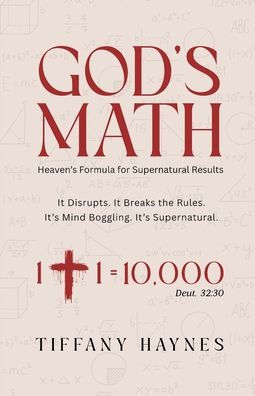 God's Math: Heaven's Formula for Supernatural Results