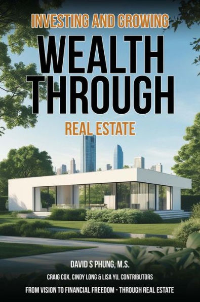 Investing and Growing Wealth Through Real Estate