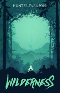 Title: Wilderness, Author: Hunter Swanson