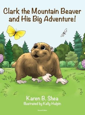 Clark the Mountain Beaver and His Big Adventure!